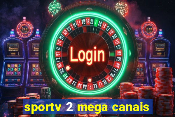 sportv 2 mega canais